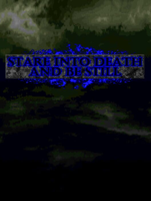 Capa de Stare into Death and Be Still
