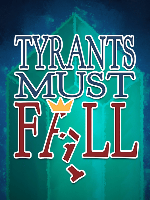 Tyrants Must Fall