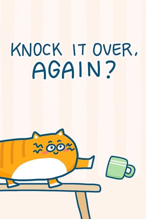 Knock It Over, Again?