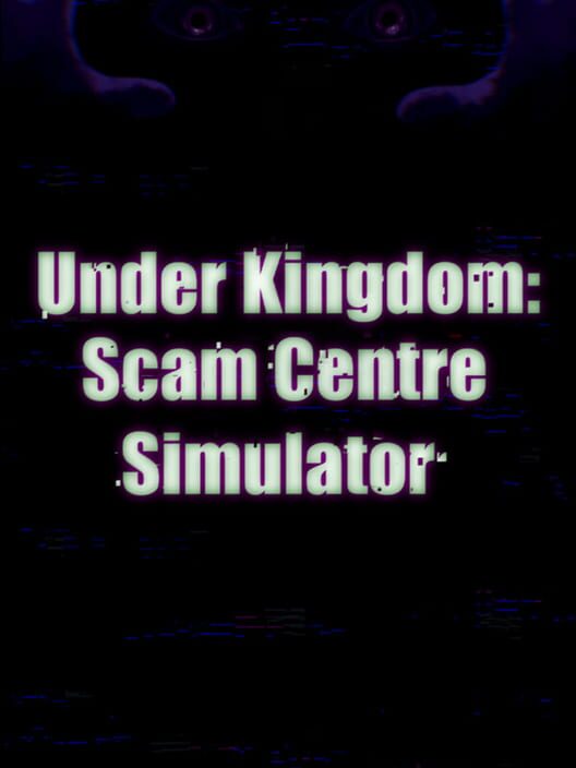 Under Kingdom: Scam Centre Simulator