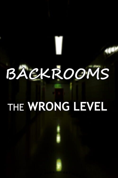 Backrooms: The Wrong Level