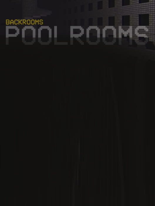 Backrooms: Poolrooms