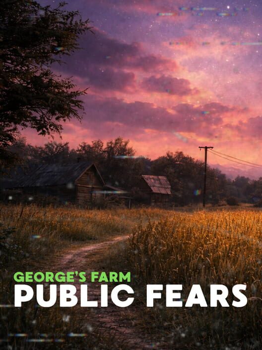 Public Fears: George's Farm