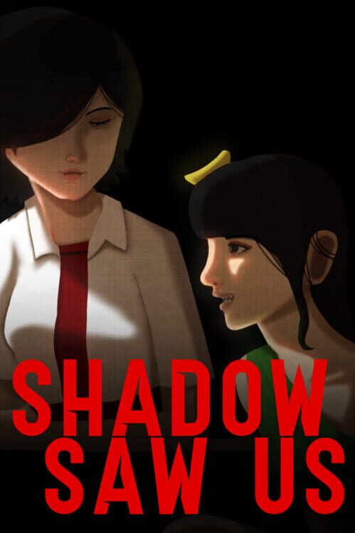 Shadow Saw Us