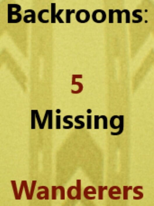 Backrooms: 5 Missing Wanderers