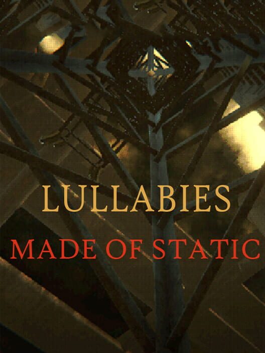 Lullabies Made of Static