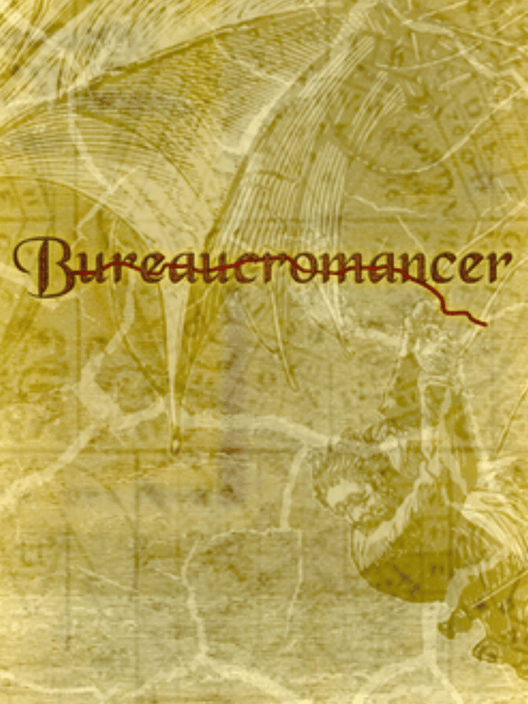 Bureaucromancer
