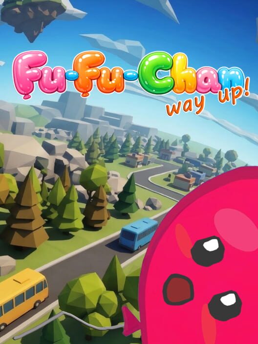 Fu-Fu-Chan: Way Up!