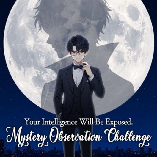 Your Intelligence Will Be Exposed: Mystery Observation Challenge