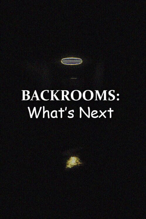 Backrooms: What's Next