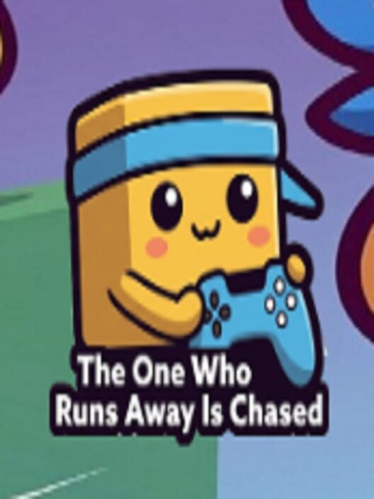 The One Who Runs Away Is Chased