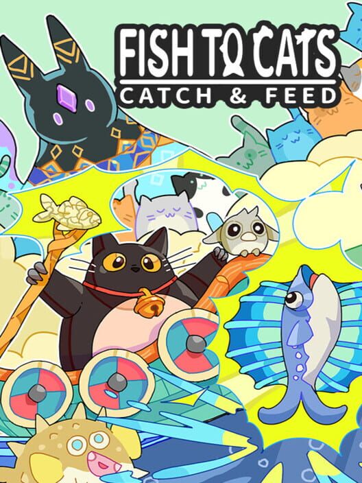 Fish to Cats: Catch & Feed
