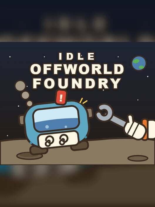 Idle Offworld Foundry