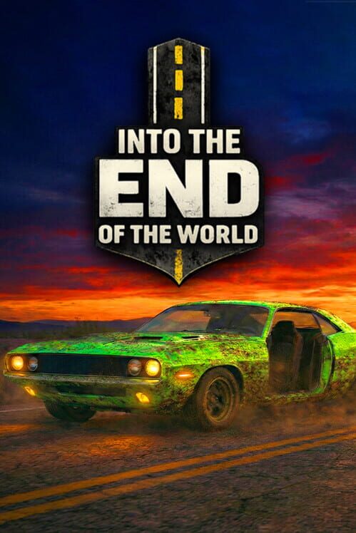 Into the End (Of the World)