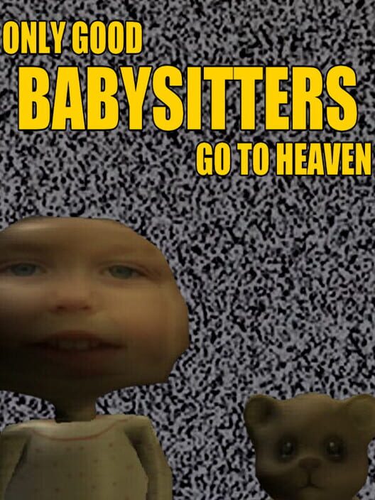 Only Good Babysitters Go to Heaven
