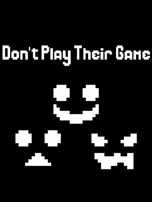 Don't Play Their Game