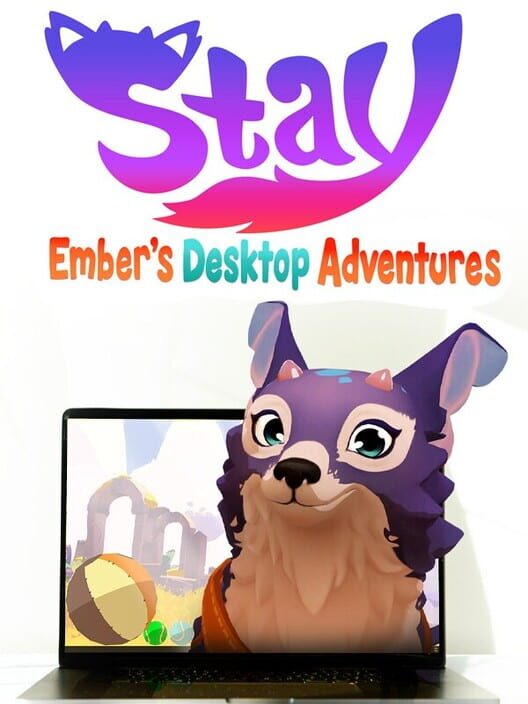Stay: Ember's Desktop Adventures