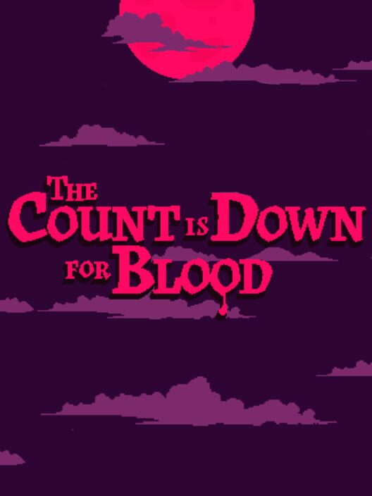 The Count is Down for Blood