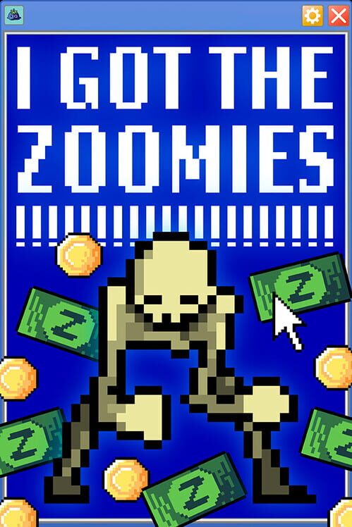 I Got the Zoomies!!!!!!!!!!!!!!!! Cover