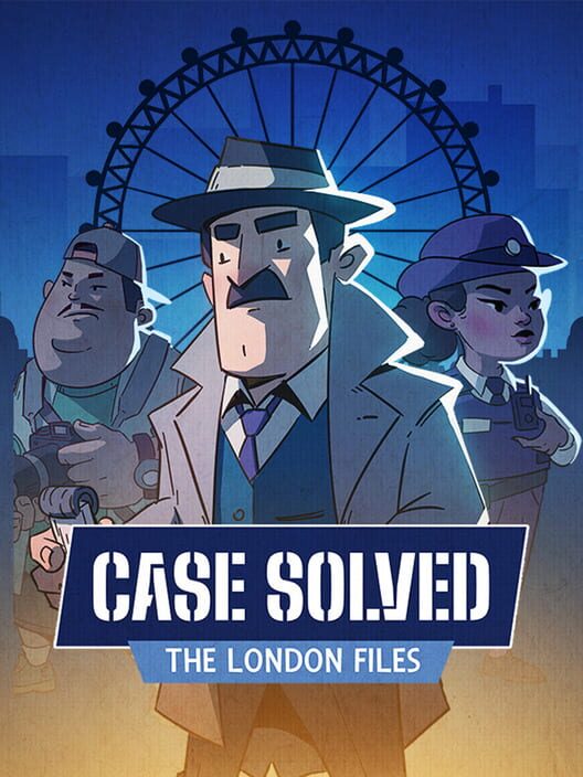 Case Solved: The London Files