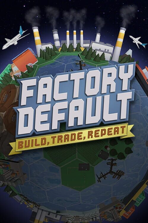 Factory Default: Build, Trade, Repeat Cover