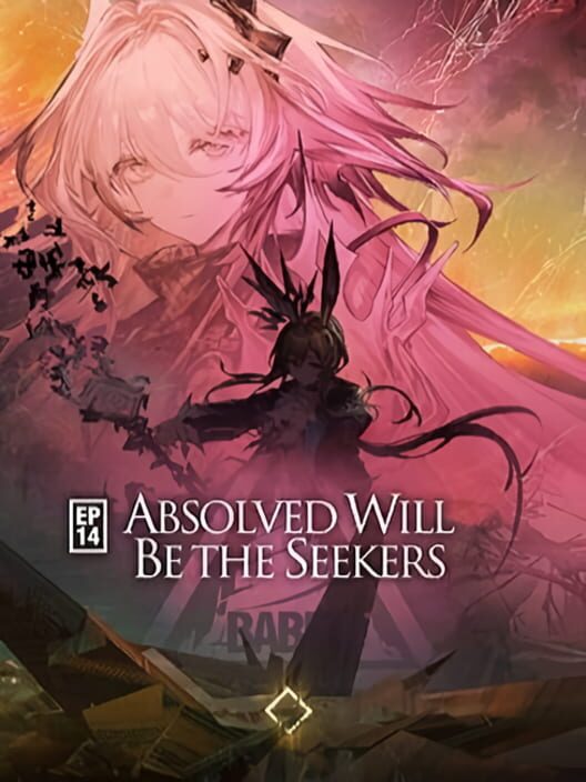 Arknights Episode 14: Absolved Will Be the Seekers poster