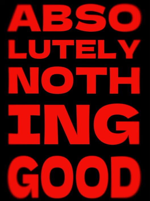 Absolutely Nothing Good Cover