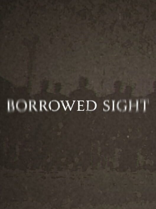 Borrowed Sight