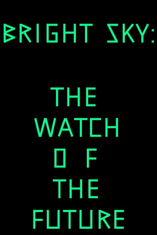 Bright Sky: The Watch of the Future Cover