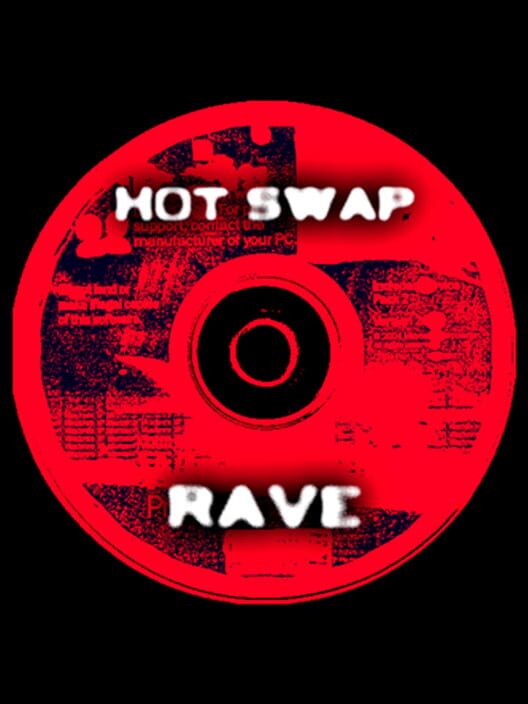 Hot Swap Rave