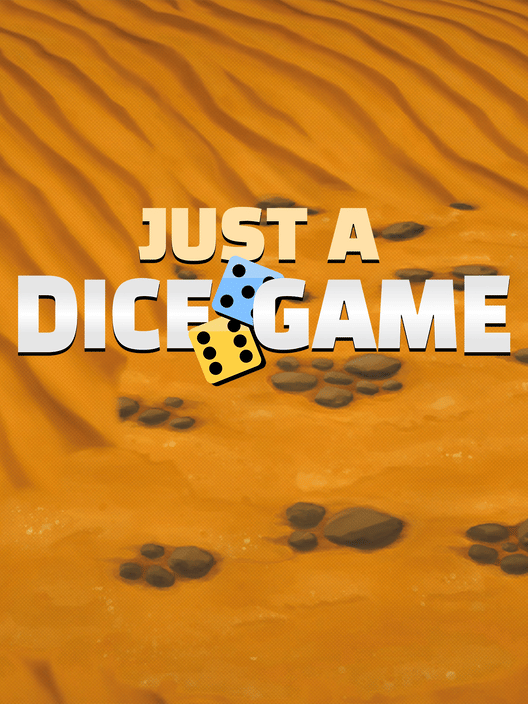 Just A Dice Game