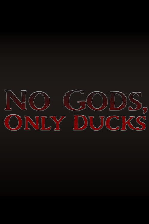 No Gods, Only Ducks cover