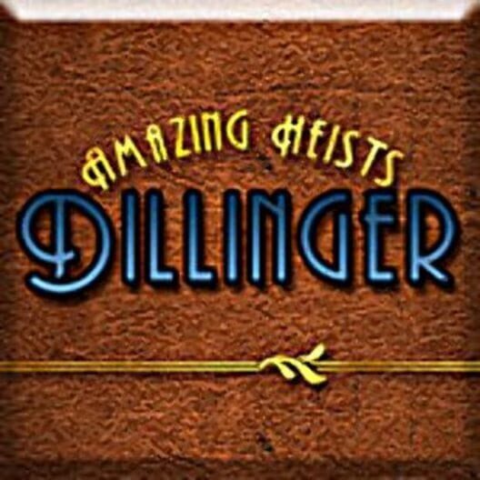 Amazing Heists: Dillinger cover
