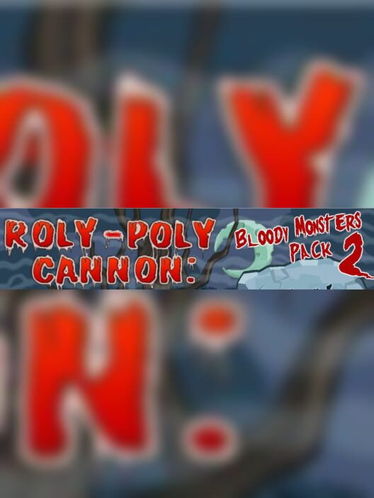 Roly-Poly Cannon: Bloody Monsters Pack 2 封面