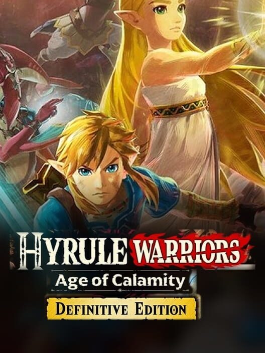 Hyrule Warriors: Age of Calamity - Definitive Edition