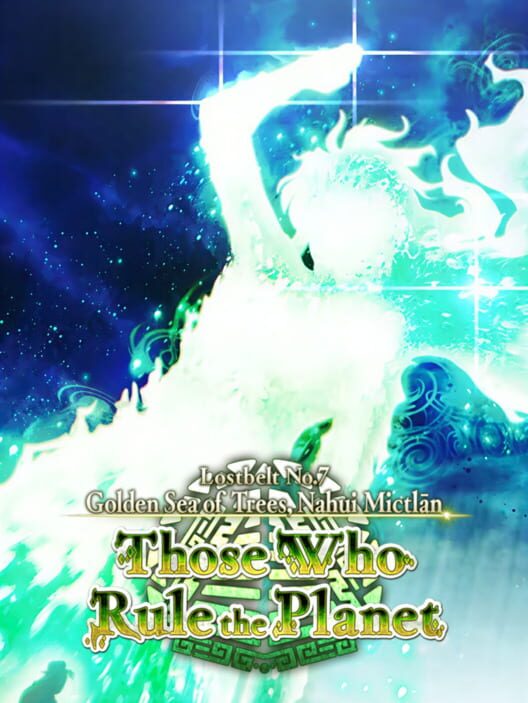 Fate/Grand Order Lostbelt No. 7: Nahui Mictlān poster