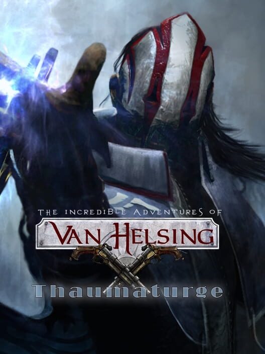 The Incredible Adventures of Van Helsing: Thaumaturge