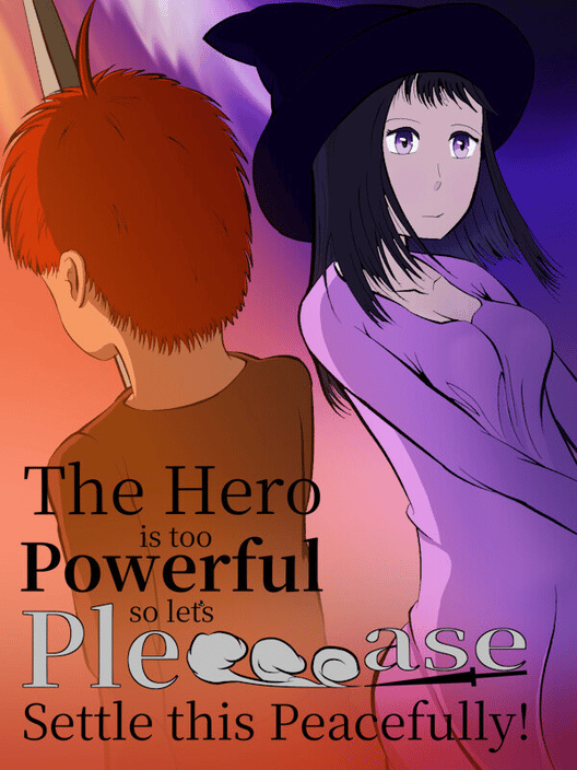 The Hero Is Too Powerful so Let's Pleeeease Settle This Peacefully!