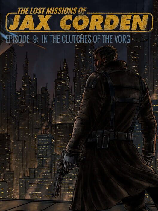 The Lost Missions of Jax Corden: Episode 9 - In the Clutches of the Vorg 封面