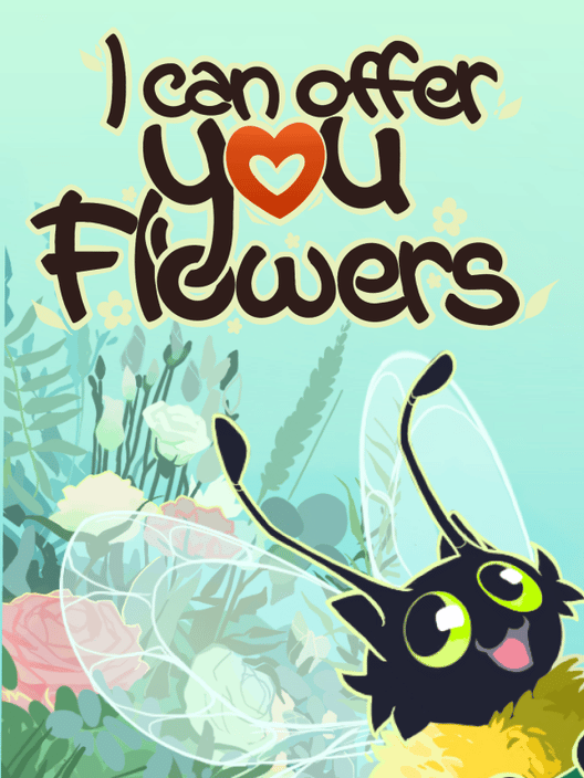 I Can Offer You Flowers