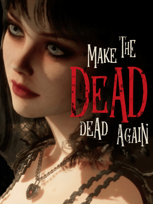 Make The Dead Dead Again