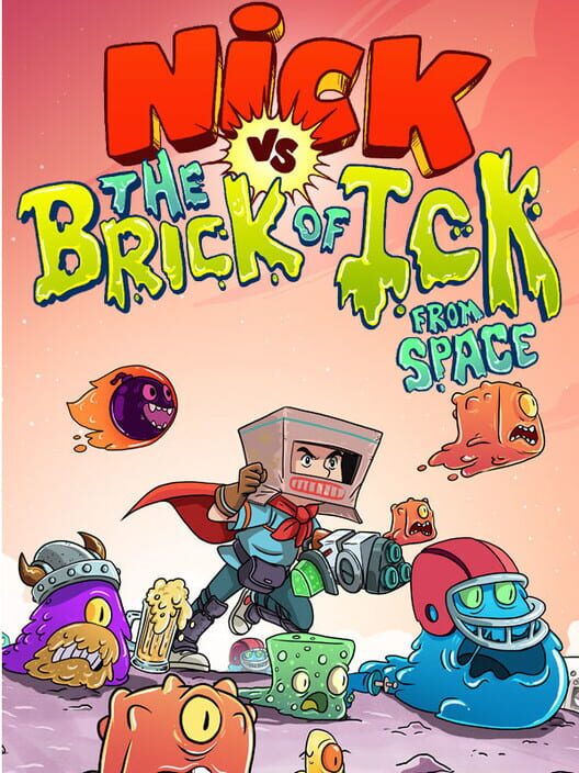 Nick vs. the Brick of Ick from space 封面