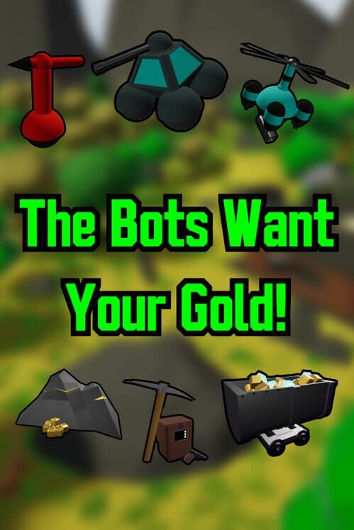 The Bots Want Your Gold! 封面