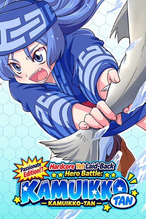 Hardcore Yet Laid-Back Hero Battle: Kamuikko-tan Passionate Edition!? cover