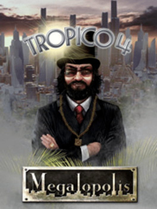 Tropico 4: Megalopolis