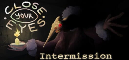 Close Your Eyes: Intermission screenshot