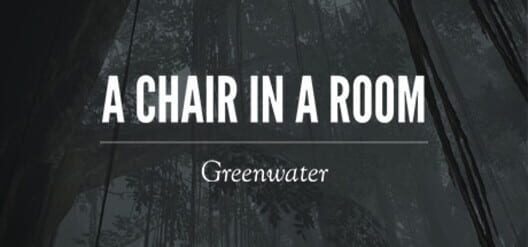 A Chair in a Room: Greenwater screenshot