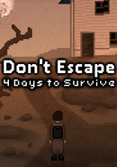Don't Escape: 4 Days to Survive