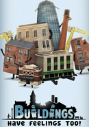 Buildings Have Feelings Too!