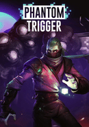 Phantom Trigger